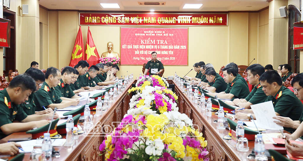 Quân khu 3 kiểm tra kết quả thực hiện nhiệm vụ 6 tháng đầu năm tại Bộ CHQS tỉnh Hưng Yên