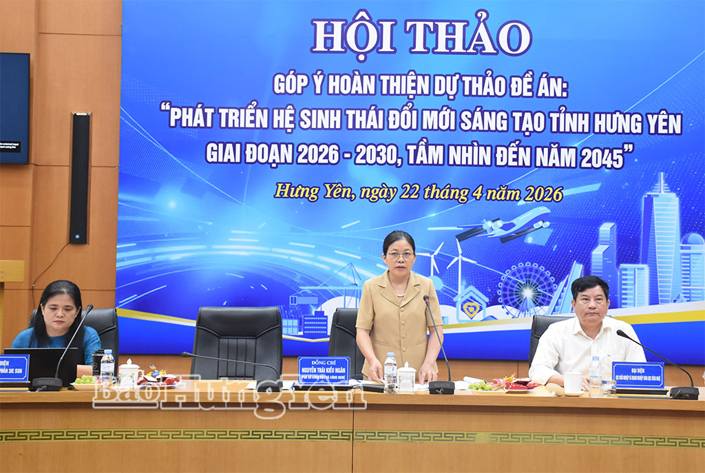 Hưng Yên: Định hướng phát triển hệ sinh thái đổi mới sáng tạo theo hướng mở, tăng cường liên kết Nhà nước – nhà trường – doanh nghiệp