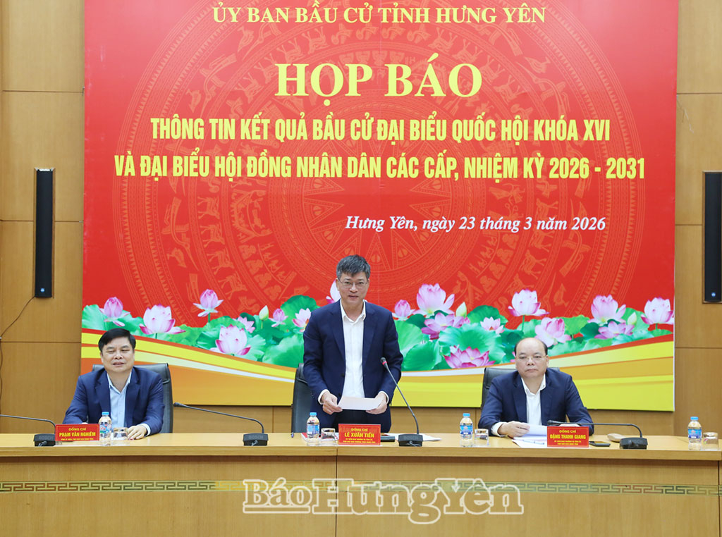 Hưng Yên bầu đủ 16 đại biểu Quốc hội khóa XVI, 85 đại biểu HĐND tỉnh khóa XVIII nhiệm kỳ 2026 - 2031