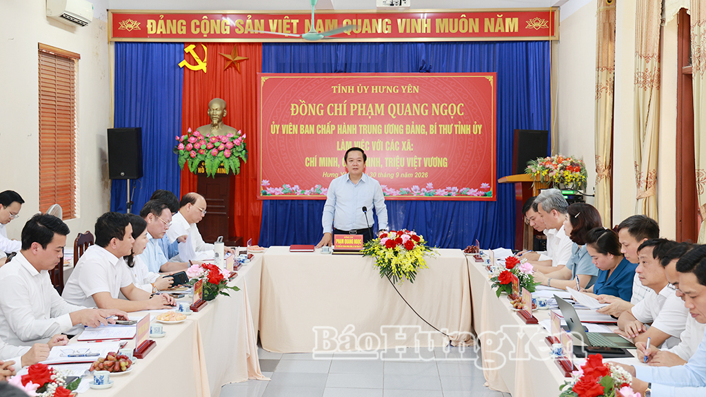 Đồng chí Phạm Quang Ngọc, Ủy viên Ban Chấp hành Trung ương Đảng, Bí thư Tỉnh ủy làm việc với các xã: Triệu Việt Vương, Chí Minh và Châu Ninh