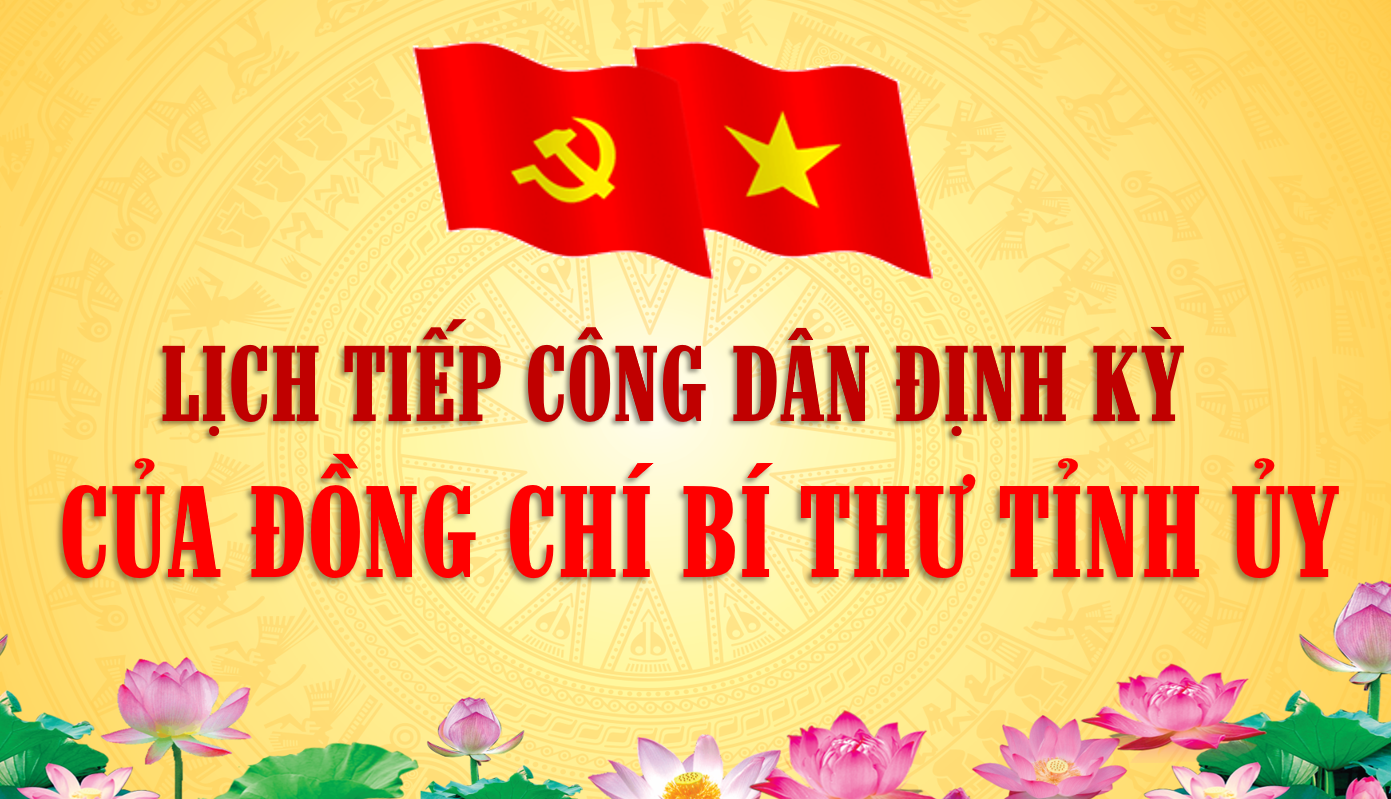 Lịch tiếp công dân định kỳ tháng 9/2026 của đồng chí Bí thư Tỉnh ủy