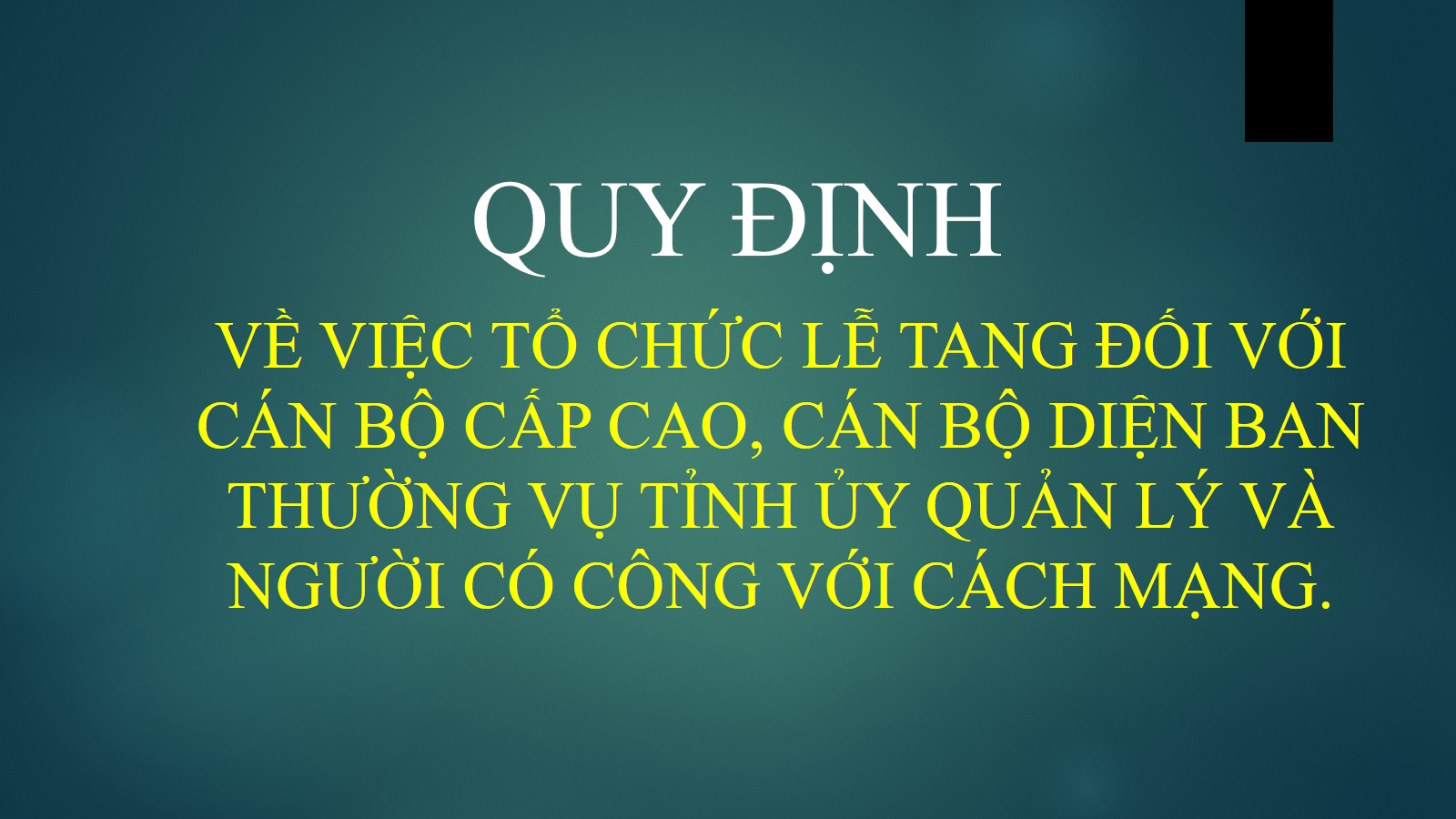 Ban Thường vụ Tỉnh ủy ban hành Quy định số 143-QĐ/TU ngày 12/8/2025 về việc tổ chức lễ tang đối với cán bộ cấp cao, cán bộ diện Ban Thường vụ Tỉnh ủy quản lý và người có công với cách mạng.